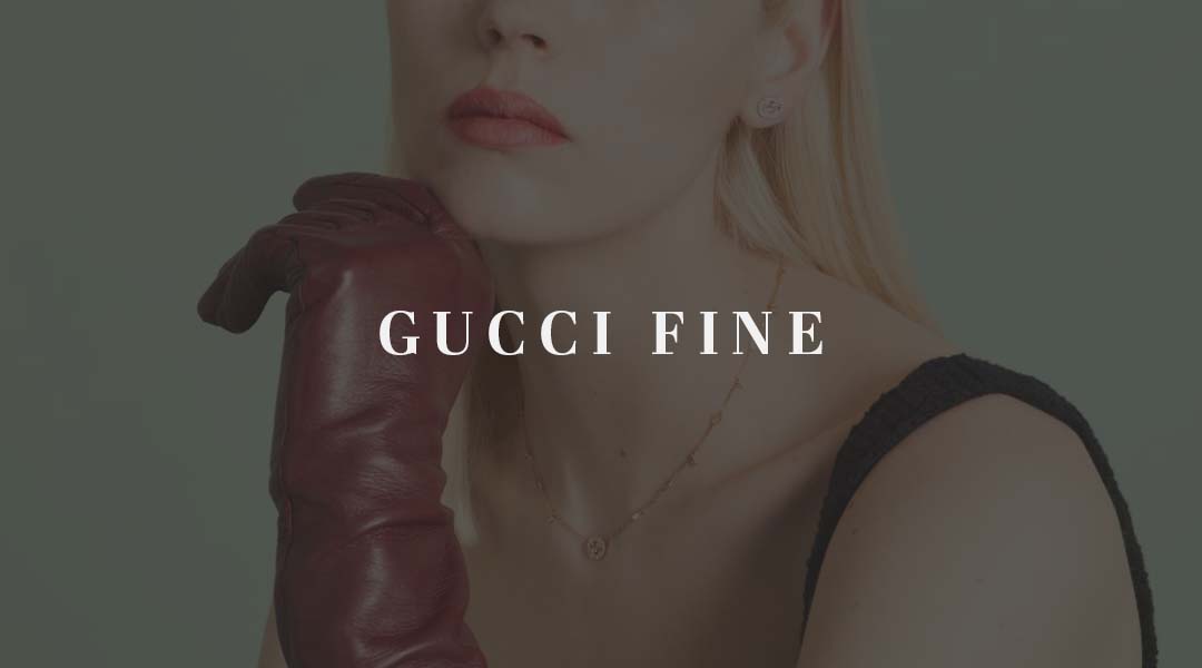 A woman wearing Gucci jewellery with text Gucci fine